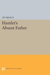 Hamlet's Absent Father - Avi Erlich