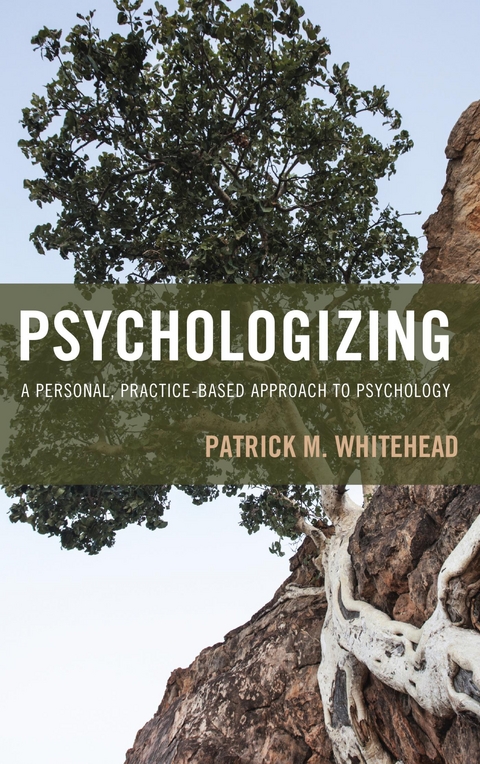 Psychologizing -  Patrick M. Whitehead