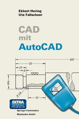 CAD mit AutoCAD - Ekbert Hering, Ute Fallscheer