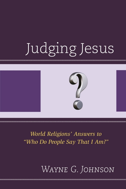 Judging Jesus -  Wayne G. Johnson