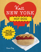 Knit New York: Hot Dog -  Emma King