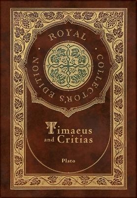 Timaeus and Critias (Royal Collector's Edition) (Case Laminate Hardcover with Jacket) -  Plato