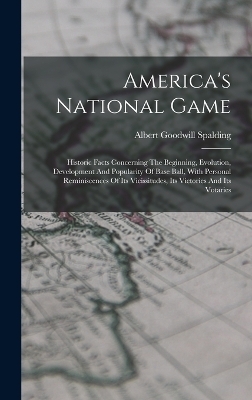 America's National Game - Albert Goodwill Spalding