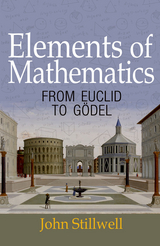 Elements of Mathematics -  John Stillwell