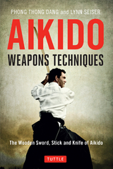 Aikido Weapons Techniques - Phong Thong Dang, Lynn Seiser