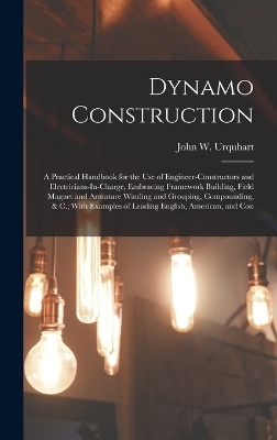 Dynamo Construction - John W Urquhart