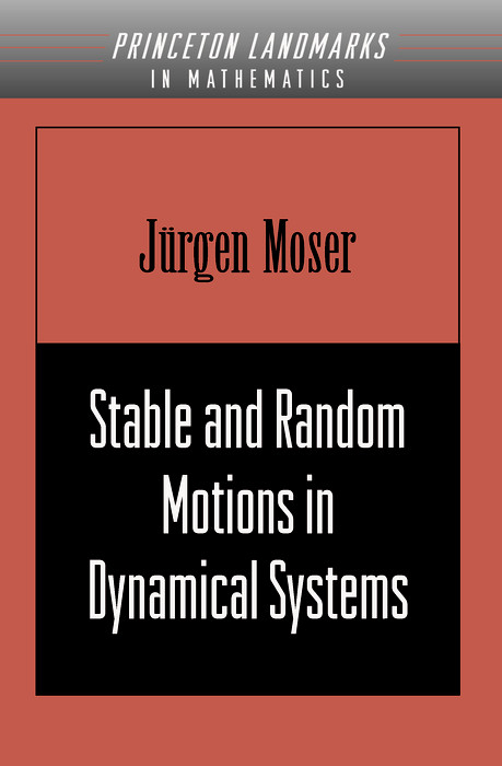 Stable and Random Motions in Dynamical Systems -  Jurgen Moser