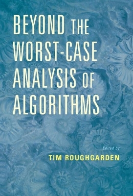 Beyond the Worst-Case Analysis of Algorithms - 