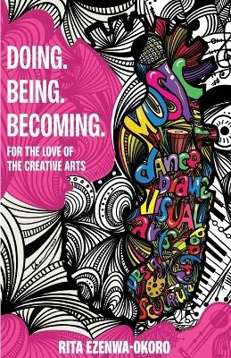Doing. Being. Becoming - Rita Ezenwa-Okoro