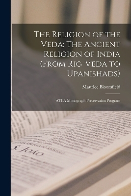 The Religion of the Veda - Maurice Bloomfield