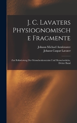 J. C. Lavaters Physiognomische Fragmente - Johann Caspar Lavater, Johann Michael Armbruster