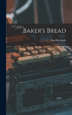 Baker's Bread - Paul Richards