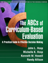 The ABCs of Curriculum-Based Evaluation - John L. Hosp, Michelle K. Hosp, Kenneth W. Howell, Randy Allison