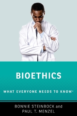 Bioethics - Bonnie Steinbock, Paul T. Menzel
