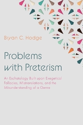 Problems with Preterism - Bryan C Hodge