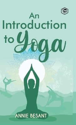 An Introduction to Yoga - Annie Besant