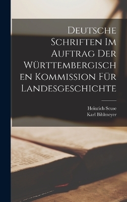 Deutsche Schriften Im Auftrag Der Württembergischen Kommission Für Landesgeschichte - Heinrich Seuse, Karl Bihlmeyer