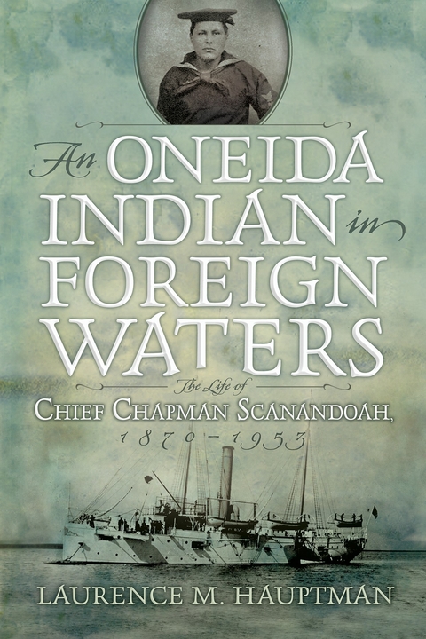 Oneida Indian in Foreign Waters -  Laurence M. Hauptman