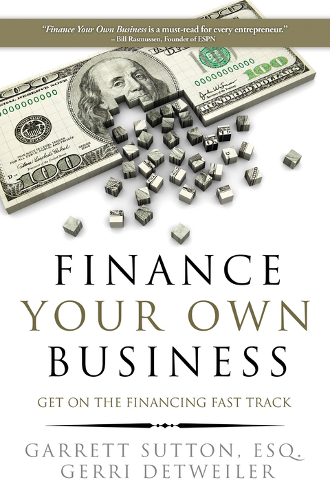 Finance Your Own Business -  Gerri Detweiler,  Garrett Sutton