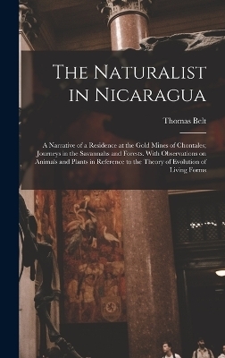 The Naturalist in Nicaragua - Thomas Belt