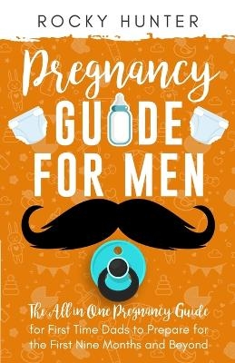 Pregnancy Guide for Men - Rocky Hunter