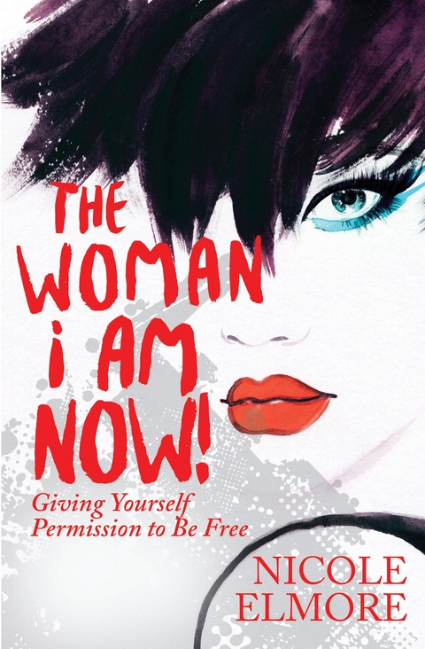 The Woman I Am Now! - Nicole Elmore