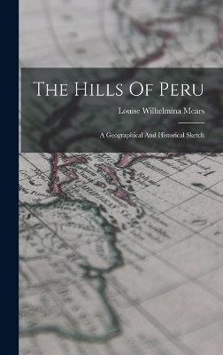 The Hills Of Peru - Louise Wilhelmina Mears