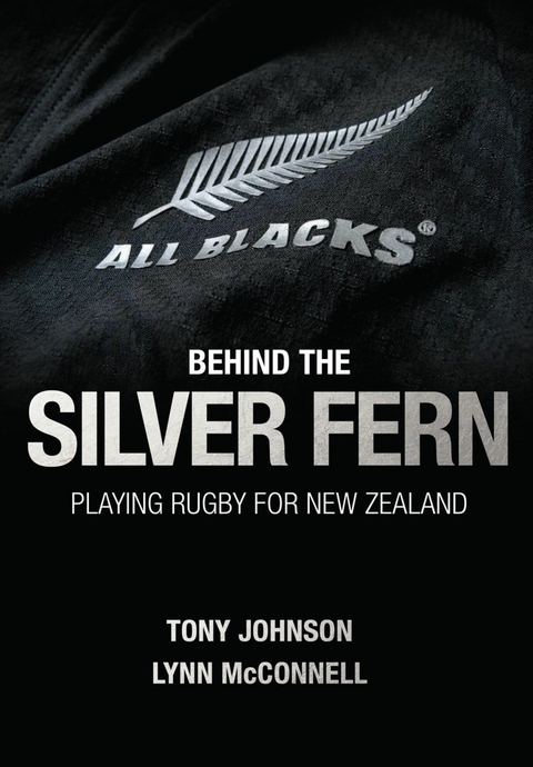 Behind the Silver Fern -  Tony Johnson,  Lynn McConnell