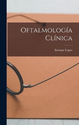 Oftalmología Clínica - Enrique López