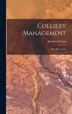 Colliery Management - Jonathan Hyslop