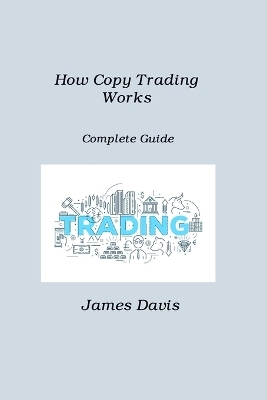 How Copy Trading Works - James Davis