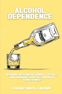 Alcohol-dependent quality of life and marital satisfaction with your spouse - Kiran Singh Thiyam