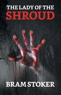 The Lady of The Shroud - Bram Stoker