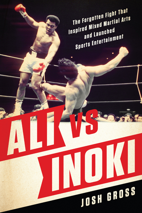 Ali vs. Inoki -  Josh Gross