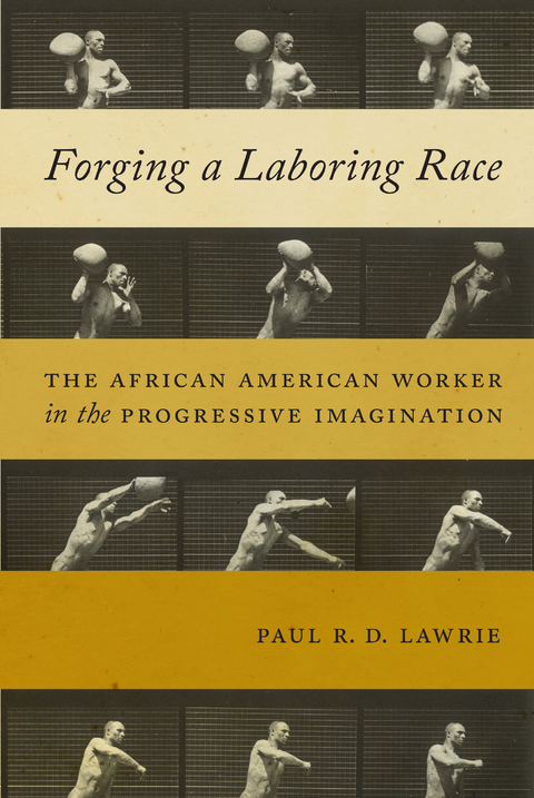 Forging a Laboring Race -  Paul R.D. Lawrie