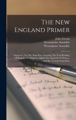 The New England Primer - John Cotton, Westminster Assembly