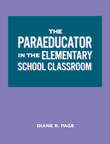 Paraeducator in the Elementary School Classroom -  Diane R. Page