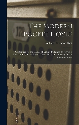 The Modern Pocket Hoyle - William Brisbane Dick