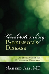 Understanding Parkinson's Disease -  Naheed Ali