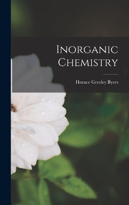 Inorganic Chemistry - Horace Greeley Byers