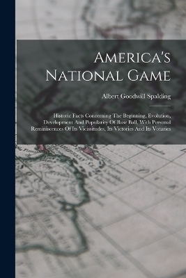 America's National Game - Albert Goodwill Spalding