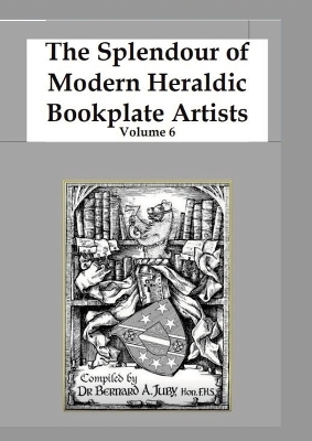 The Splendour of Modern Heraldic Bookplate Artists Volume 6 - Bernard Juby