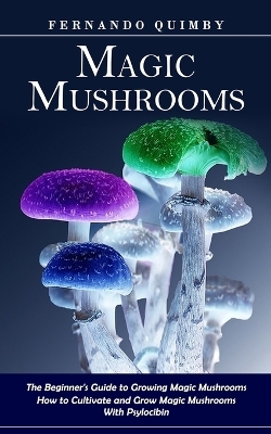 Magic Mushrooms - Fernando Quimby
