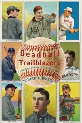 Deadball Trailblazers - Ronald T Waldo