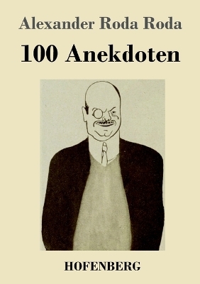 100 Anekdoten - Alexander Roda Roda