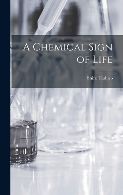 A Chemical Sign of Life - Shiro Tashiro