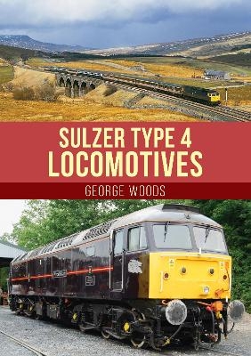 Sulzer Type 4 Locomotives - George Woods