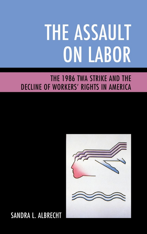 Assault on Labor -  Sandra L. Albrecht