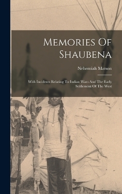 Memories Of Shaubena - Nehemiah Matson