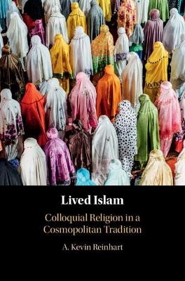 Lived Islam - A. Kevin Reinhart